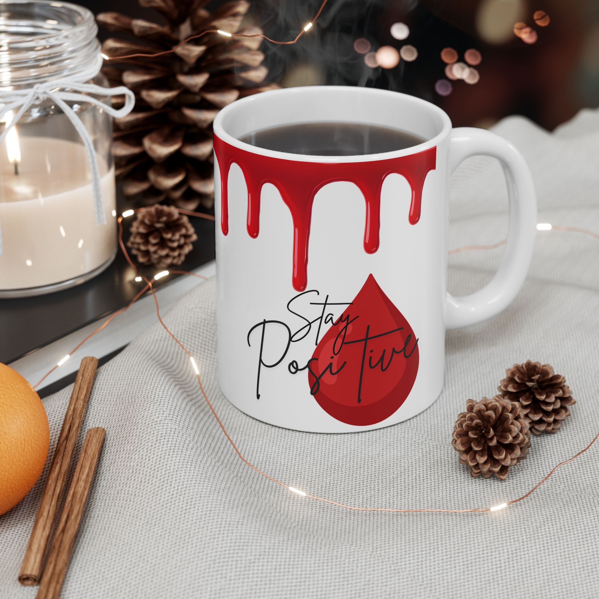 Stay Positive Blood Drip Mug 11oz - Dark Humor, Goth, Vampire Gift